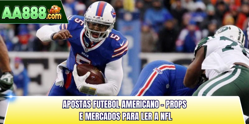 Apostas Futebol Americano - Props e Mercados Para Ler a NFL