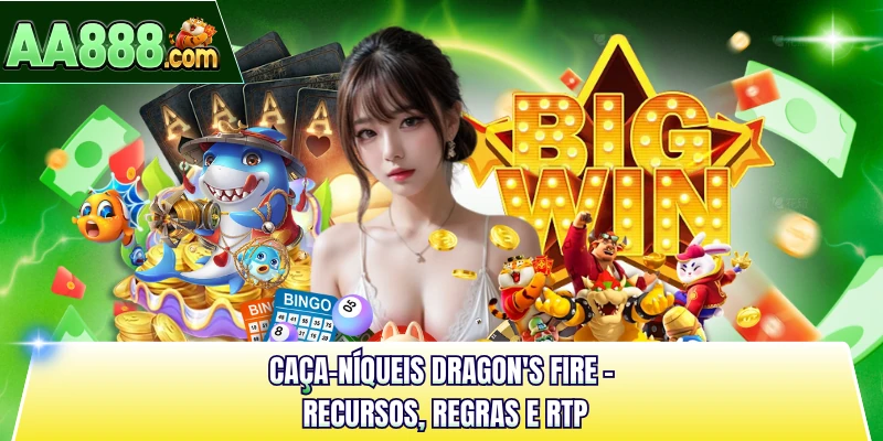 Caça-níqueis Dragon's Fire - Recursos, Regras e RTP