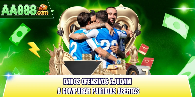 Dados ofensivos ajudam a comparar partidas abertas