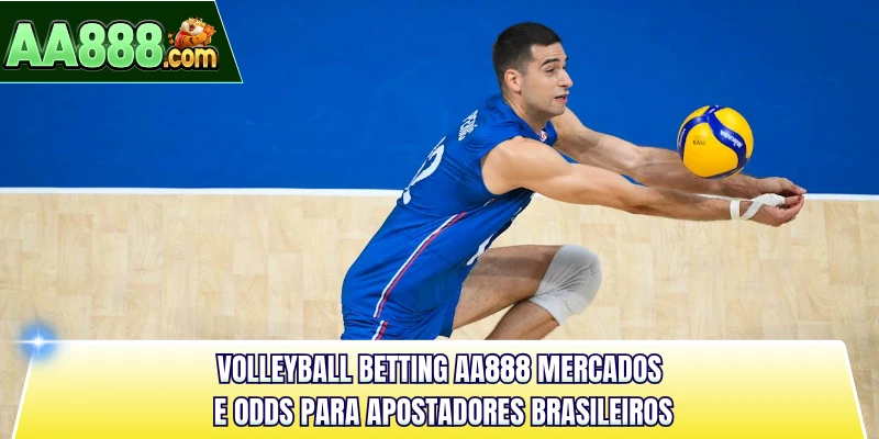 Volleyball Betting AA888 mercados e odds para apostadores brasileiros